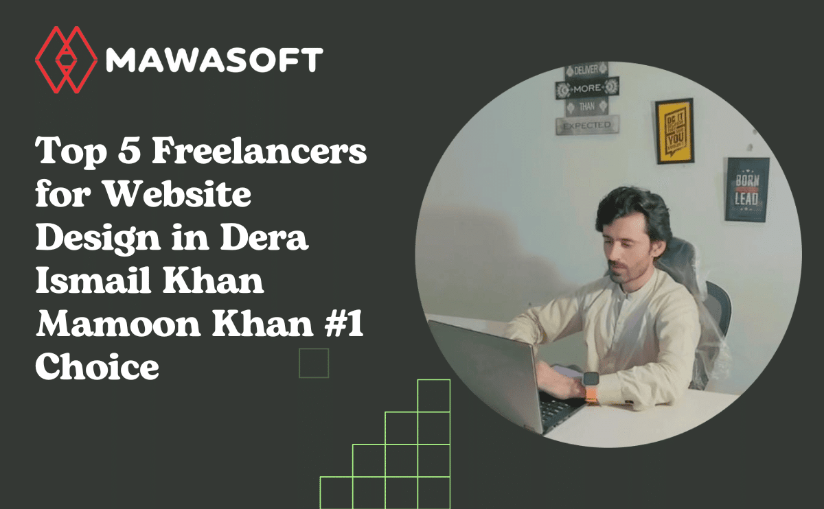 Top 5 Freelancers for Website Design in Dera Ismail Khan Mamoon Khan