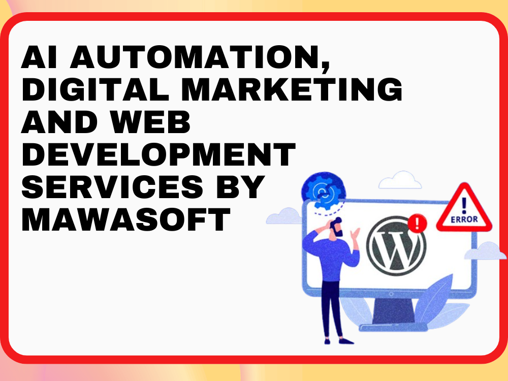 AI Automation, Digital Marketing and Web Development Services by Mawasoft